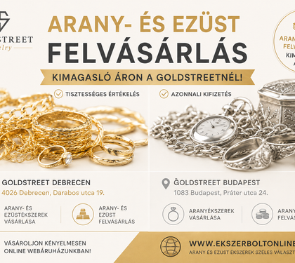 Arany- és ezüstfelvásárlás kimagasló áron – GOLDSTREET Debrecenben és Budapesten